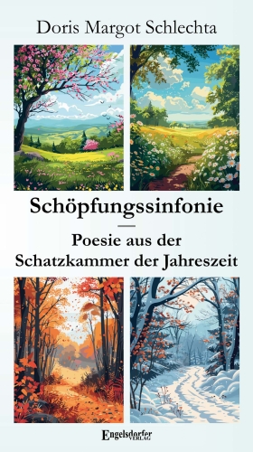 Schöpfungssinfonie - Poesie aus der Schatzkammer der Jahreszeit