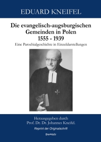Die evangelisch-augsburgischen Gemeinden in Polen 1555 bis 1939