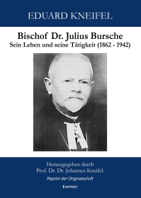 Bischof Dr. Julius Bursche. Sein Leben und seine Tätigkeit (1862 - 1942)