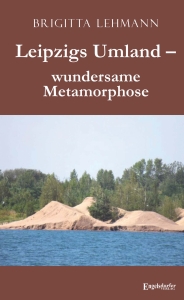 Leipzigs Umland – wundersame Metamorphose