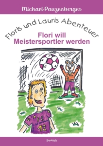 Floris und Lauris Abenteuer - Flori will Meistersportler werden